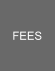 FEES