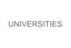 UNIVERSITIES