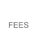 FEES