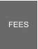 FEES