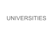 UNIVERSITIES